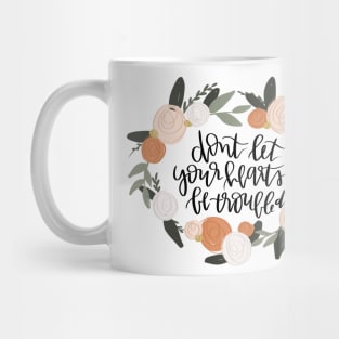 don't let your hearts be troubled john 14:1 bible verse Mug